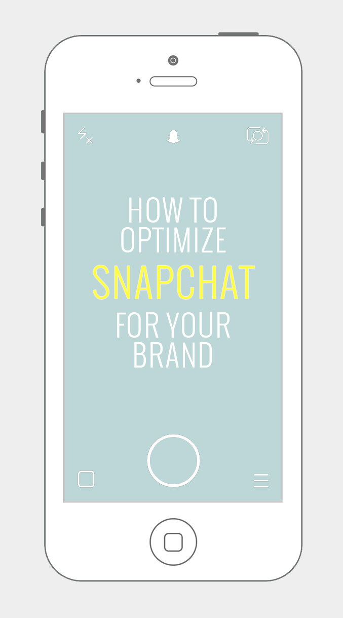 How To Optimize Snapchat For Your Brand