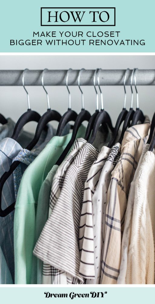 How To Make Your Closet Bigger Without Renovating Dream Green DIY