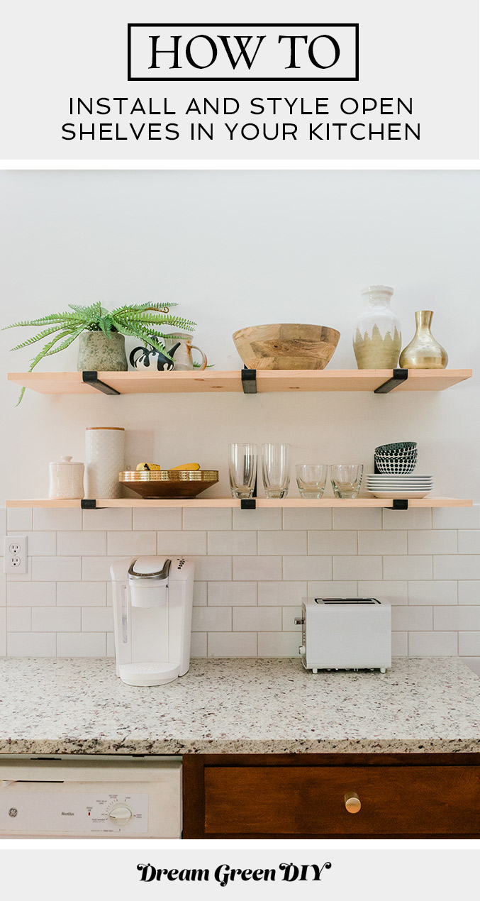 How To Install & Style Open Kitchen Shelves - Dream Green DIY