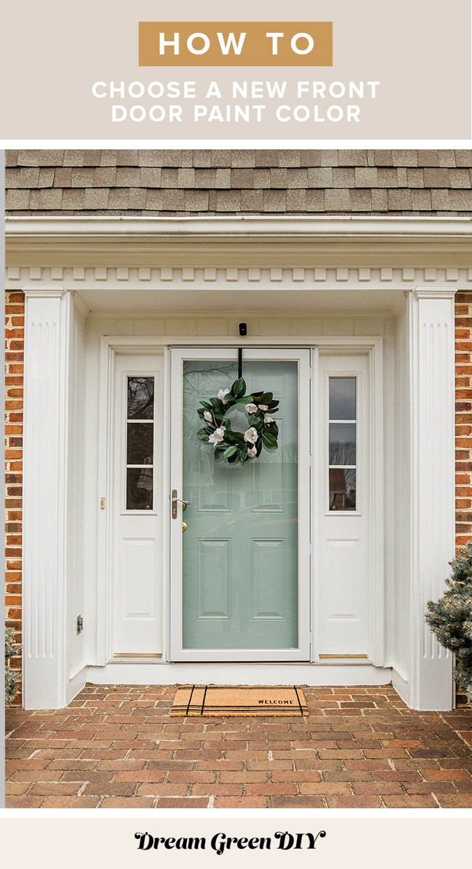 Choosing A New Front Door Paint Color Dream Green DIY