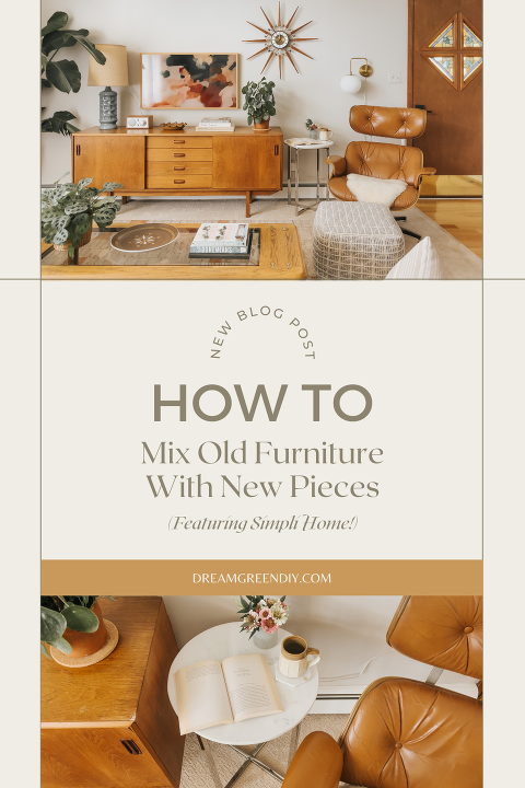 How To Mix Old Furniture With New - Dream Green DIY